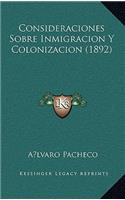 Consideraciones Sobre Inmigracion Y Colonizacion (1892)
