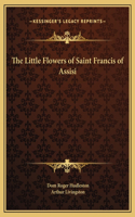 The Little Flowers of Saint Francis of Assisi
