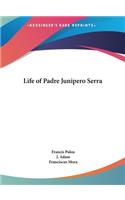 Life of Padre Junipero Serra