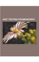 Unit Testing Frameworks: Cantata++, Cfunit, Check (Unit Testing Framework), Cppunit, Csunit, Dunit, Hamcrest, Htmlunit, Httpunit, Jakarta Cactu(English)