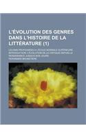 L'Evolution Des Genres Dans L'Histoire de La Litterature; Lecons Professees A L'Ecole Normale Superieure. Introduction: L'Evolution de La Critique Dep: (French)