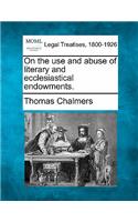On the Use and Abuse of Literary and Ecclesiastical Endowments.: (English)