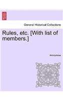 Rules, Etc. [with List of Members.]: (English)