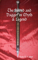 Sword and Dagger in Myth & Legend