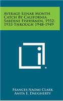 Average Lunar Month Catch by California Sardine Fishermen, 1932-1933 Through 1948-1949