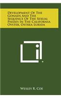 Development of the Gonads and the Sequence of the Sexual Phases in the California Oyster, Ostrea Lurida