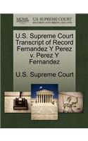 U.S. Supreme Court Transcript of Record Fernandez y Perez V. Perez y Fernandez