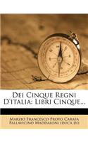 Dei Cinque Regni D'italia