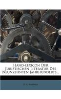 Hand-Lexicon Der Juristischen Literatur Des Neunzehnten Jahrhunderts...