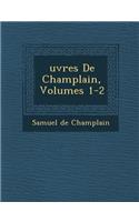 Uvres de Champlain, Volumes 1-2: (French)