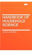 Handbook of Household Science