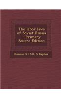 The Labor Laws of Soviet Russia