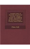 Complete Body of Doctrinal and Practical Divinity: Being a System of Evangelical Truths, Deduced from the Sacred Scriptures