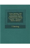 Grace Darling, Her True Story: From Unpublished Papers in Prosseccion of Her Family