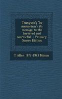 Tennyson's in Memoriam; Its Message to the Bereaved and Sorrowful