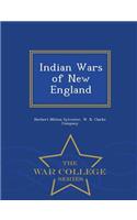 Indian Wars of New England - War College Series