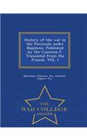 History of the War in the Peninsula Under Napoleon. Published by the Countess F. Translated from the French. Vol. I - War College Series