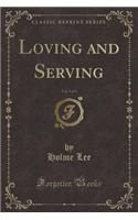 Loving and Serving, Vol. 3 of 3 (Classic Reprint): (English)