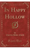 In Happy Hollow (Classic Reprint): (English)