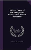 William Tanner of North Kingstown, Rhode Island, and his Descendants