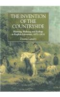 Invention of the Countryside: Hunting, Walking and Ecology in English Literature, 1671-1831