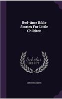 Bed-time Bible Stories For Little Children