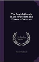 The English Church in the Fourteenth and Fifteenth Centuries