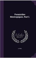 Formicides Néotropiques. Part I.