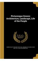 Picturesque Greece; Architecture, Landscape, Life of the People