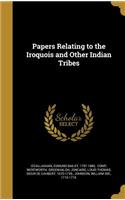 Papers Relating to the Iroquois and Other Indian Tribes