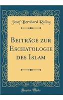 Beiträge Zur Eschatologie Des Islam (Classic Reprint)