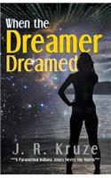 When the Dreamer Dreamed