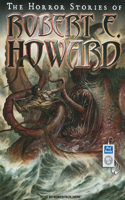 The Horror Stories of Robert E. Howard