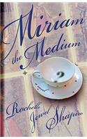 Miriam the Medium