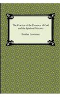 The Practice of the Presence of God and The Spiritual Maxims