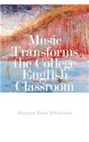 Music Transforms the College English Classroom
