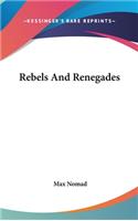 Rebels and Renegades