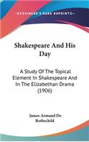 Shakespeare And His Day