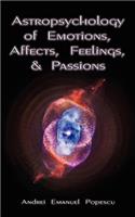 Astropsychology of Emotions, Affects, Feelings, and Passions
