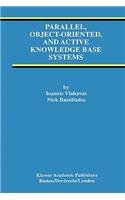Parallel, Object-Oriented, and Active Knowledge Base Systems