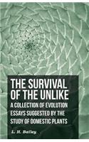 The Survival Of The Unlike - A Collection Of Evolution Essays Suggested By The Study Of Domestic Plants