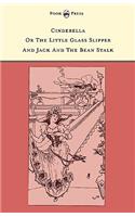 Cinderella or The Little Glass Slipper and Jack and the Bean Stalk - Illustrated by Alice M. Mitchell (The Banbury Cross Series)