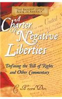 Charter of Negative Liberties: Defining the Bill of Rights and Other Commentary