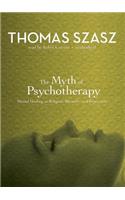 The Myth of Psychotherapy Lib/E