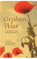 Orphan of War: From Ukraine to Canada by Way of World War II