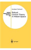 Robust Control Theory in Hilbert Space