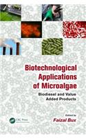 Biotechnological Applications of Microalgae: Biodiesel and Value-Added Products