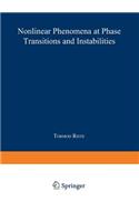 Nonlinear Phenomena at Phase Transitions and Instabilities