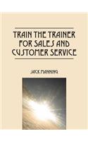 Train the Trainer for Sales and Customer Service