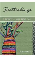 Scatterlings- A Tapestry of Afri-Expat Tales: A Tapestry of Afri-expat Tales